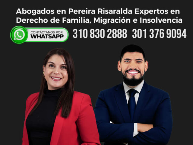 Abogados en Pereira Risaralda Especialistas en Familia, Migración e Insolvencia