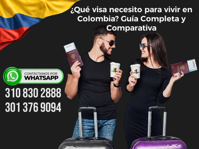 ¿Qué visa necesito para vivir en Colombia? Guía Completa y Comparativa